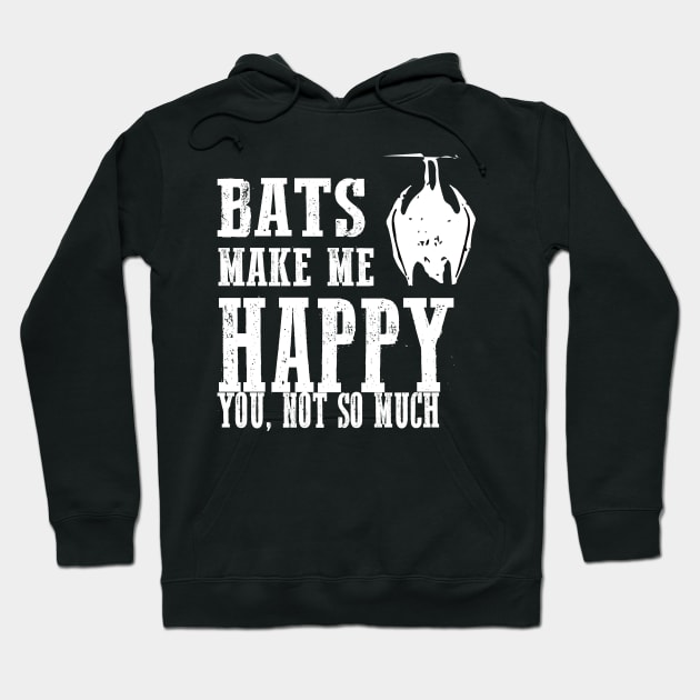 Bats Make Me Happy You Not So Much Funny Gothic Vampiric Grunge Punk Alternative Halloween Hoodie by Prolifictees